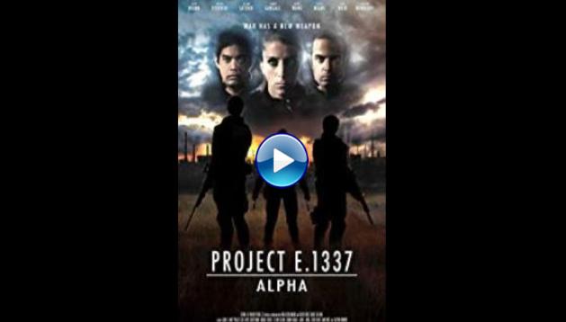 Project E1337 ALPHA (2018)