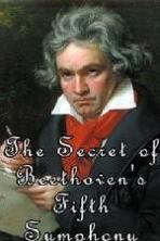 The Secret of Beethovens Fifth Symphony ( 2016 )