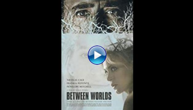 Between Worlds (2018)
