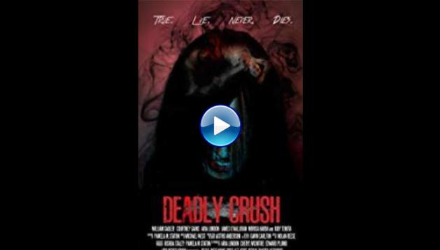 Deadly Crush (2018)