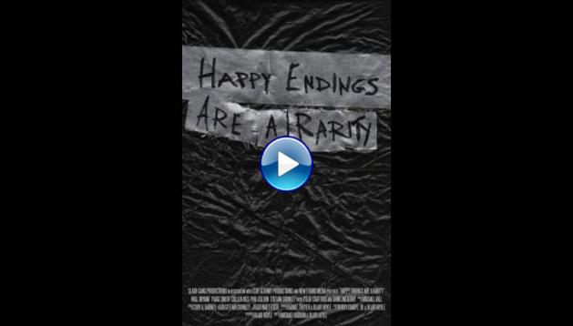 Happy Endings Are a Rarity (2017)