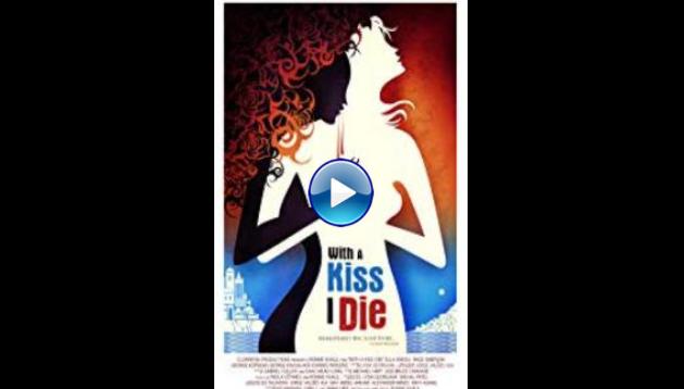 With a Kiss I Die (2018)
