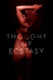 A Thought of Ecstasy (2017)