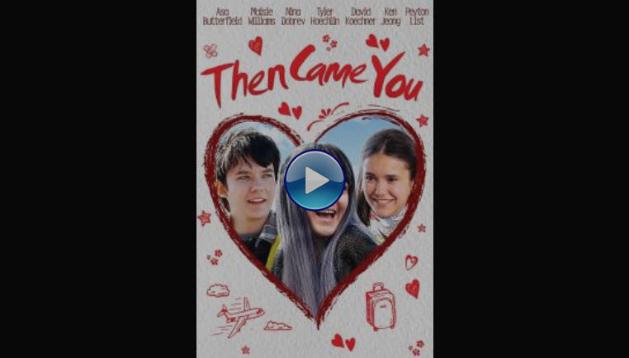then came you (2018)