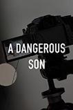 A Dangerous Son