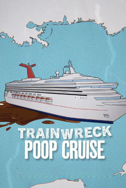 Trainwreck: Poop Cruise